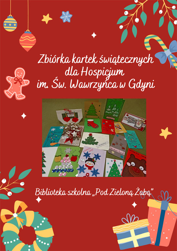 Plakat- czerwone tło, kolorowe bombki, piernikowy ludzik, prezenty, gwiazdki, gałązki jemioły. Biały napis: Zbiórka kartek świątecznych dla Hospicjum im. Św. Wawrzyńca w Gdyni.